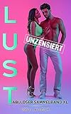 Lust - Tabuloser Sammelband XL : Erotische Kurzgeschichten für prickelnde Momente - 20 Sexgeschichten ab 18 unzensiert für Männer und Frauen