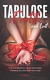 Tabulose Erotik und Lust: Sexgeschichten ab 18 unzensiert für Frauen, Männer und Paare - Mit insgesamt fünf Kurzgeschichten