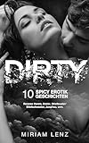 DIRTY: 10 Spicy Erotik Geschichten | Reverse Harem, Dreier, Stiefbruder/Stiefschwester, Jungfrau, uvm.